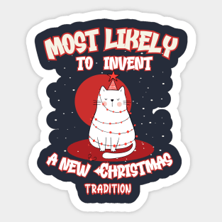 Funny Cat Most Likely To Invent a New Christmas Tradition Sticker